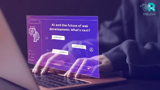 AI and the future of web development: What's next?